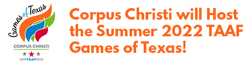 Corpus Christi will Host the Summer 2022 TAAF Games of Texas!