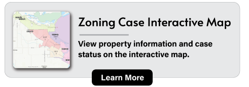 Zoning Case Interactive Map: View property information and case status on the interactive map. Learn more.